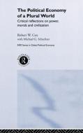 The Political Economy of a Plural World di Robert Cox, Michael G. Schechter edito da Taylor & Francis Ltd