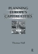 Planning Europe's Capital Cities di Thomas Hall edito da Taylor & Francis Ltd