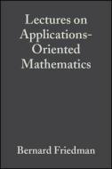 Lectures Applications-Oriented Math di Friedman edito da John Wiley & Sons