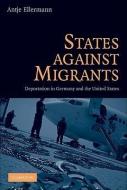 States Against Migrants di Antje Ellermann edito da Cambridge University Press