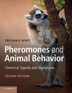 Pheromones and Animal Behavior di Tristram D. (University of Oxford) Wyatt edito da Cambridge University Press