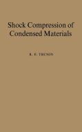 Shock Compression of Condensed Materials di R. F. Trunin edito da Cambridge University Press