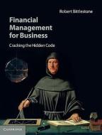 Financial Management for Business di Robert Bittlestone edito da Cambridge University Press
