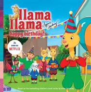 Llama Llama Happy Birthday! di Anna Dewdney edito da PENGUIN YOUNG READERS LICENSES