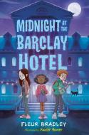 Midnight at the Barclay Hotel di Fleur Bradley edito da VIKING BOOKS FOR YOUNG READERS