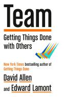Team: Getting Things Done with Others di David Allen, Edward Lamont edito da VIKING