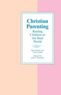 Christian Parenting di Donna Sinclair, Sinclair edito da Westminster John Knox Press