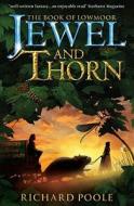 Jewel and Thorn di Richard Poole edito da Simon & Schuster