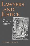 Lawyers and Justice di David Luban edito da Princeton University Press