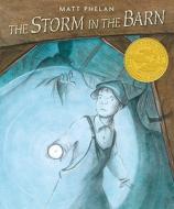 The Storm in the Barn di Matt Phelan edito da CANDLEWICK BOOKS