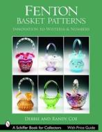 Fenton Basket Patterns di Debbie Coe edito da Schiffer Publishing Ltd