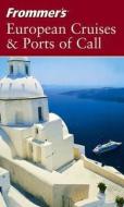 Frommer\'s European Cruises And Ports Of Call di Fran Wenograd Golden edito da John Wiley And Sons Ltd