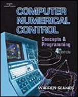 Computer Numerical Control: Concepts & Programming di Warren S. Seames, Warren Seamas edito da Cengage Learning