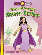 Brave and Beautiful Queen Esther di Jennifer Holder edito da Standard Publishing Company