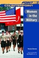 Sherrow, V:  Women in the Military di Victoria Sherrow edito da Chelsea House Publishers