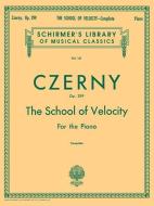 School of Velocity, Op. 299 (Complete): Schirmer Library of Classics Volume 161 Piano Technique edito da G SCHIRMER
