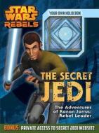 The Secret Jedi: The Adventures of Kanan Jarrus: Rebel Leader di Ben Harper, Benjamin Harper edito da Reader's Digest Association
