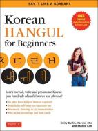 Korean Hangeul for Beginners: A Workbook for Self-Study: Learn to Read and Write the Korean Alphabet and Hundreds of Useful Words and Phrases (Free Do di Soohee Kim, Emily Curtis, Haewon Cho edito da TUTTLE PUB