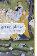 Get Up, Please di David Kirby edito da Louisiana State University Press