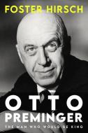 Otto Preminger: The Man Who Would Be King di Foster Hirsch edito da UNIV PR OF KENTUCKY