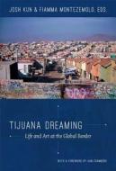 Tijuana Dreaming edito da Duke University Press Books
