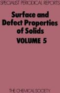 Surface & Defect Properties of Solids di Royal Society of Chemistry edito da Royal Society of Chemistry
