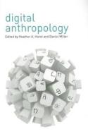 Digital Anthropology di Daniel Miller edito da Bloomsbury Publishing PLC