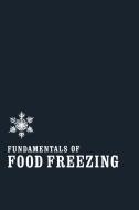 Fundamentals of Food Freezing di Norman W. Desrosier edito da Springer Netherlands