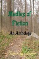 Medley of Fiction: An Anthology di Carrie Chesney, Cynthia Bateman, Carol Scarr edito da Westmorland Publishing