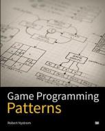 Game Programming Patterns di Robert Nystrom edito da Genever Benning