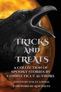 Tricks and Treats: A Collection of Spooky Stories by Connecticut Authors di Mark Twain, Melissa Crandall, Harriet Beecher Stowe edito da LIGHTNING SOURCE INC