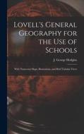 Lovell's General Geography for the Use of Schools [microform]: With Numerous Maps, Illustrations, and Brief Tabular Views edito da LIGHTNING SOURCE INC