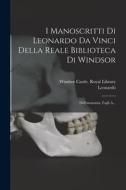 I Manoscritti Di Leonardo Da Vinci Della Reale Biblioteca Di Windsor: Dell'anatomia, Fogli A... di Leonardo (Da Vinci) edito da LEGARE STREET PR