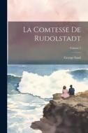 La Comtesse De Rudolstadt; Volume 2 di George Sand edito da Creative Media Partners, LLC