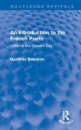 An Introduction To The French Poets di Geoffrey Brereton edito da Taylor & Francis Ltd