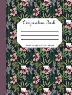 Composition Book: Flower/Botanical Cover, 70 Sheets, 140 Pages, Perfect for Students di Little Newfound Press edito da INDEPENDENTLY PUBLISHED