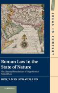 Roman Law in the State of Nature di Benjamin Straumann edito da Cambridge University Press