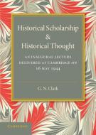 Historical Scholarship and Historical Thought di G. N. Clark edito da Cambridge University Press