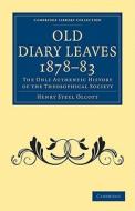 Old Diary Leaves 1878 83 di Henry Steel Olcott edito da Cambridge University Press