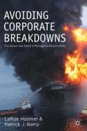 Avoiding Corporate Breakdowns di LaRue Hosmer, P. Barry edito da Palgrave Macmillan