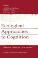 Ecological Approaches To Cognition edito da Taylor & Francis Ltd
