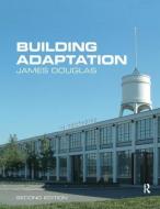 Building Adaptation di James Douglas edito da Taylor & Francis Ltd