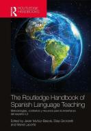 The Routledge Handbook of Spanish Language Teaching edito da Taylor & Francis Ltd