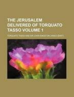 The Jerusalem Delivered Of Torquato Tass di Torquato Tasso edito da Rarebooksclub.com