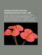 United States School Desegregation Case di Books Llc edito da Books LLC, Wiki Series