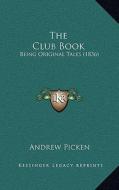 The Club Book: Being Original Tales (1836) edito da Kessinger Publishing