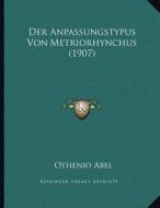Der Anpassungstypus Von Metriorhynchus (1907) di Othenio Abel edito da Kessinger Publishing