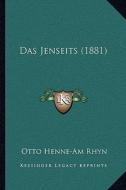 Das Jenseits (1881) di Otto Henne Rhyn edito da Kessinger Publishing