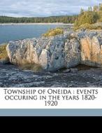 Township Of Oneida : Events Occuring In di John Senn edito da Nabu Press