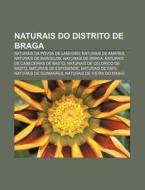 Naturais Da Povoa De Lanhoso, Naturais De Amares, Naturais De Barcelos, Naturais De Braga di Fonte Wikipedia edito da General Books Llc